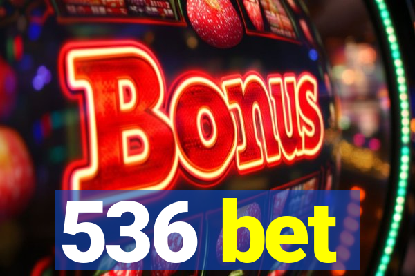 536 bet